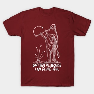 Don't Hate Me Because I'm Flute-iful #2 - Funny Flute Jazz Design T-Shirt